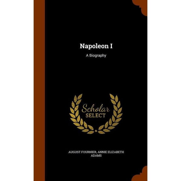 Napoleon I: A Biography (Other)