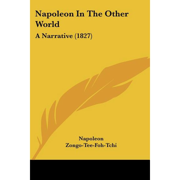 Napoleon In The Other World : A Narrative (1827) (Paperback)