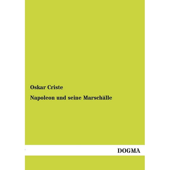Napoleon Und Seine Marschalle