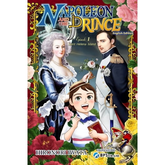 Napoleon and the Prince Napoleon and the Prince Episode 1: Saint Helena Island, Book 1, (Paperback)