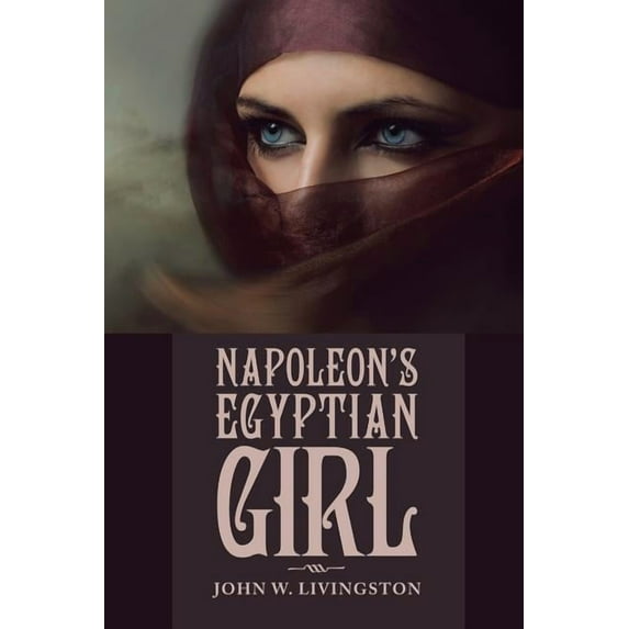 Napoleon's Egyptian Girl, (Paperback)