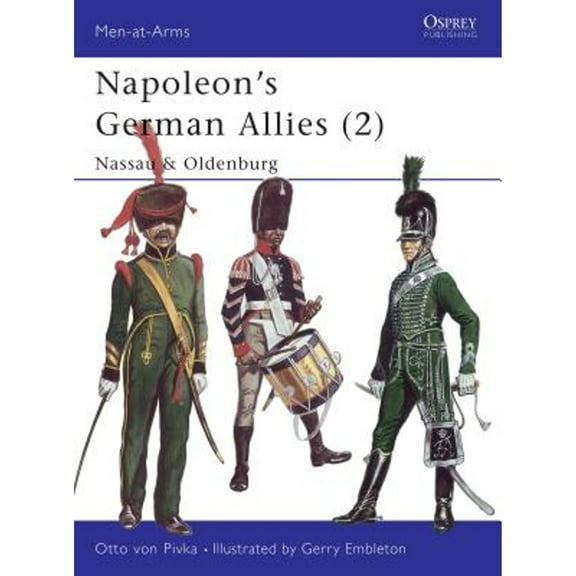 Pre-Owned Napoleon's German Allies (2): Nassau & Oldenburg (Paperback) 0850452554 9780850452556