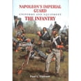 thumbnail image 1 of Napoleon's Imperial Guard Uniforms and Equipment: Volume 1 - The Infantry (Hardcover), 1 of 1