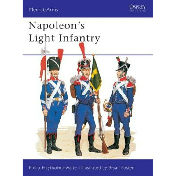 Pre-Owned Napoleon's Light Infantry (Men-at-Arms, 146) (Paperback) 0850455219 9780850455212