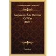 thumbnail image 1 of Napoleon's Maxims Of War (1861), (Paperback), 1 of 1
