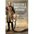 thumbnail image 1 of Napoleon's Undefeated Marshal: Louis Davout and the Art of Leadership, (Hardcover), 1 of 1