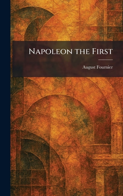 Napoleon the First, (Hardcover)
