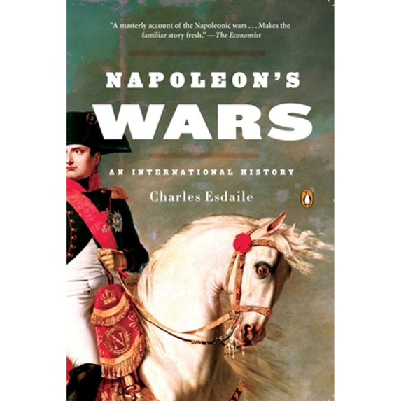 Pre-Owned Napoleon's Wars: An International History (Paperback) 0143116282 9780143116288