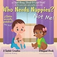 thumbnail image 1 of No More Nappies! / Â¡No Mas PaÃ±ales! Who Needs Nappies? Not Me! / Â¿QuiÃ©n necesita paÃ±ales? Â¡Yo no!: A Suteki Creative Spanish &amp; English Bilingual Book, (Paperback), 1 of 1
