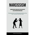 thumbnail image 1 of Narcissism : Comprehensive Guidelines For Dealing With Gas Lighting And Narcissism (Recognizing The Trait Of Narcissism And Discovering How To Deal With Emotional Abuse) (Paperback), 1 of 1