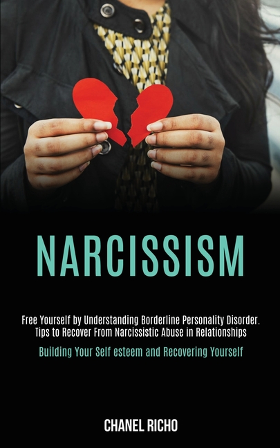 Narcissism: Free Yourself by Understanding Borderline Personality ...
