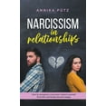 thumbnail image 1 of Narcissism in Relationships: How to Recognize a Narcissist, Detach Yourself from him and Finally Become Happy, (Paperback), 1 of 1