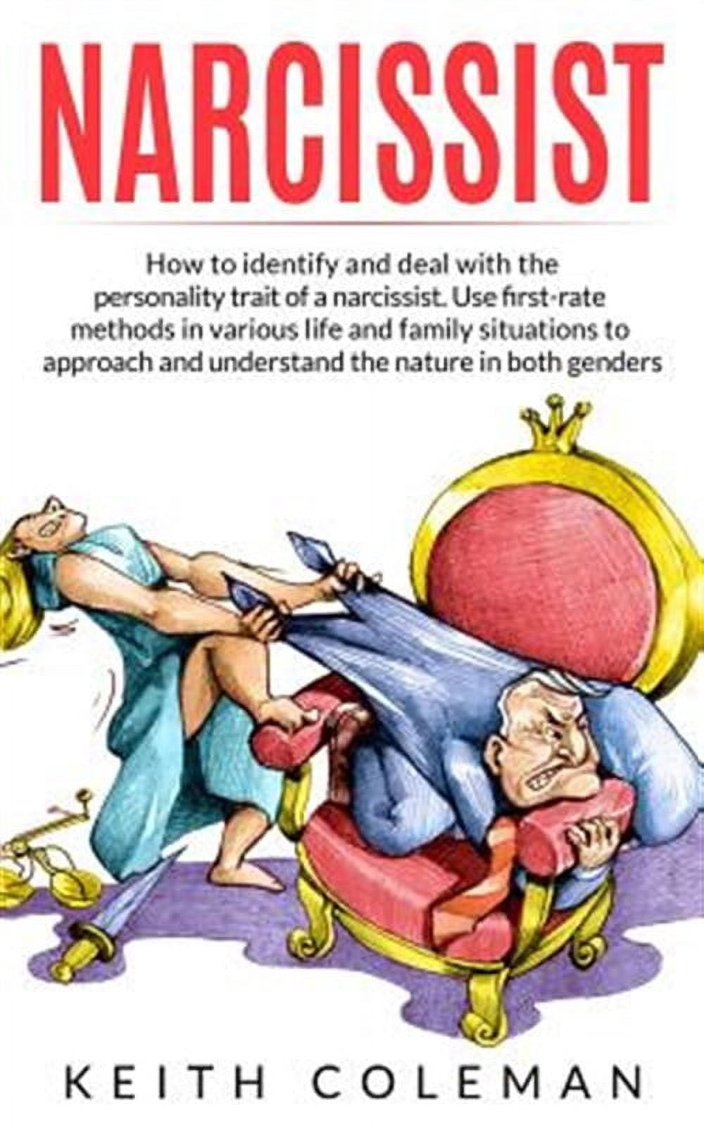 Narcissist: How to Identify and Deal with the Personality Trait of a ...