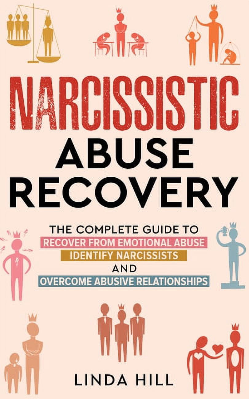 Narcissistic Abuse Recovery: The Complete Guide to Recover From ...