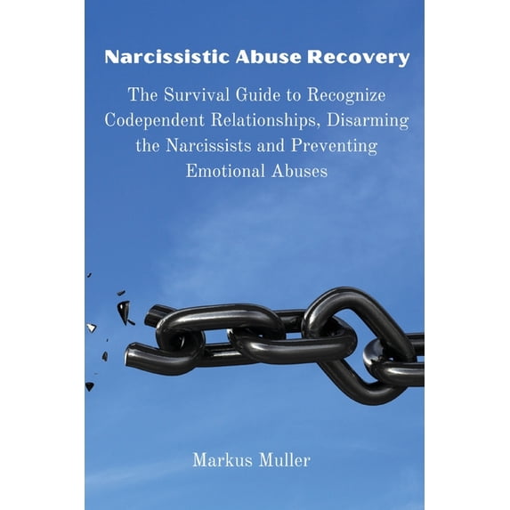 Narcissistic Abuse Recovery: The Survival Guide to Recognize ...