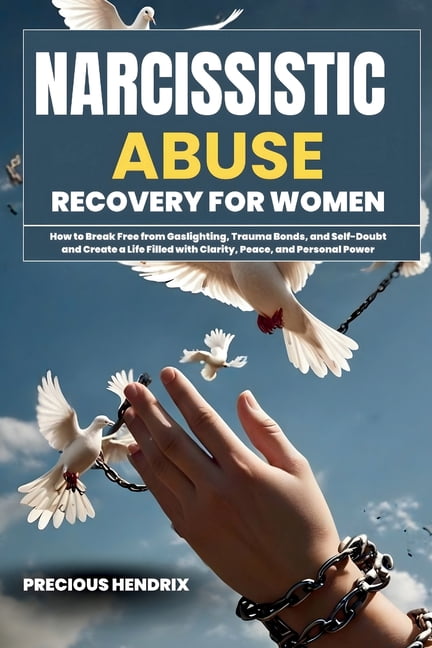 Narcissistic Abuse Recovery for Women: How to Break Free from ...
