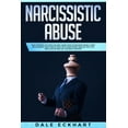 thumbnail image 1 of Narcissistic Abuse: Take Control of Your Life and Learn How to Recover from a Toxic Relationship and How to Deal with Narcissism. Realize That You Are a Victim and Get the Right Support (Paperback), 1 of 1