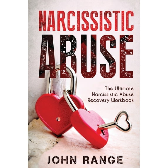 Narcissistic Abuse: The Ultimate Narcissistic Abuse Recovery Workbook (Paperback)