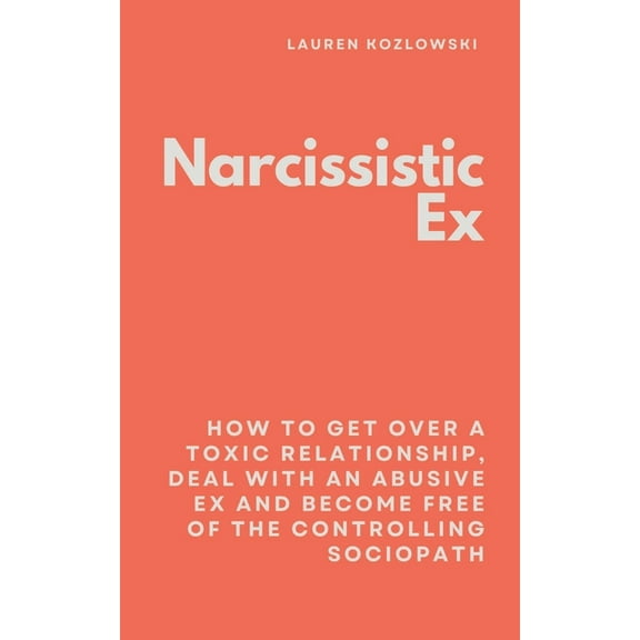 Narcissistic Ex, (Paperback)