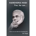 thumbnail image 1 of Narendra Modi: Yes he can: ...only he can save India from impending doom. (Paperback) by D P Singh, 1 of 1