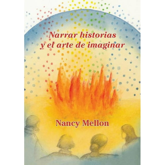Narra historias Y el arte de imaginar (Paperback)