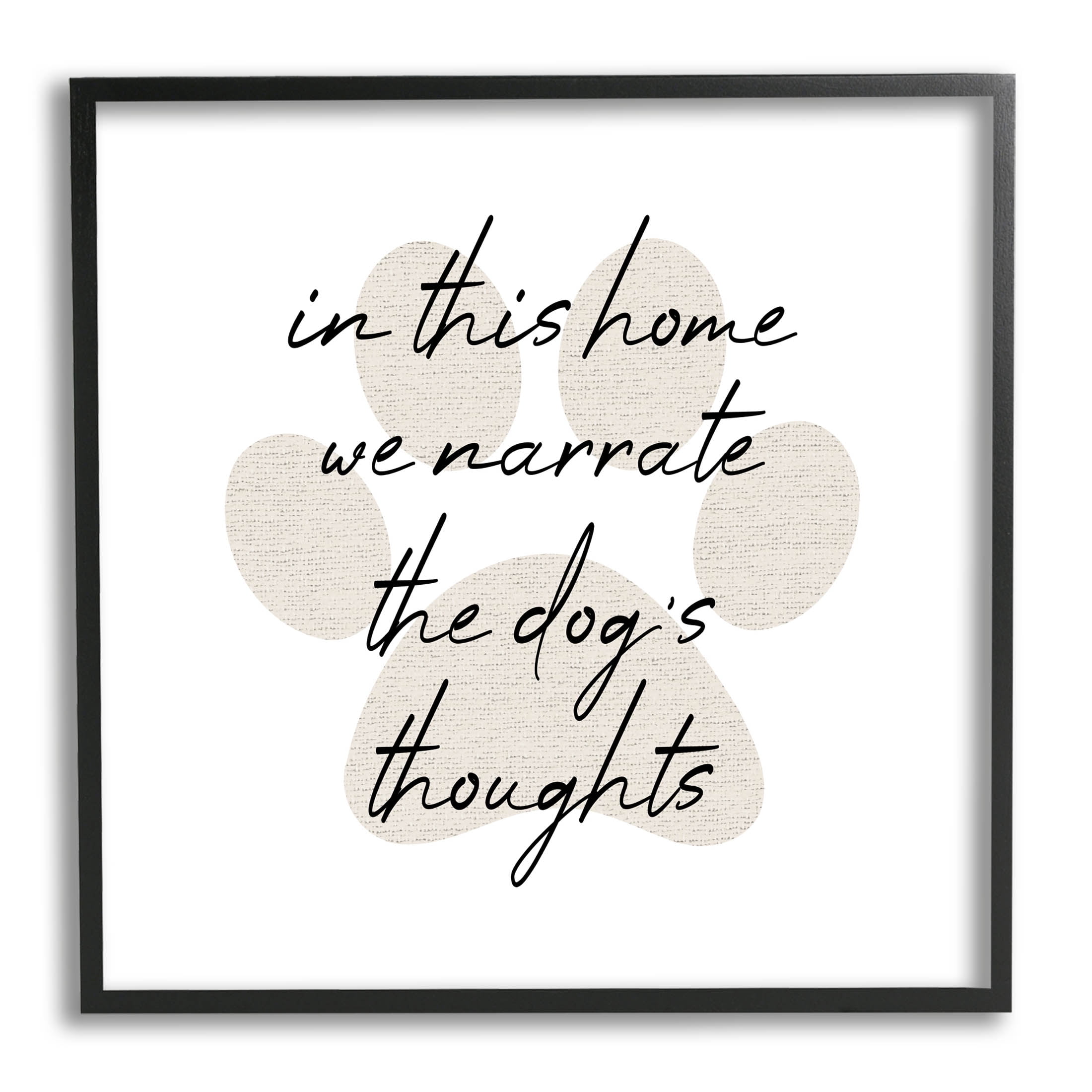 Narrate Dog's Thoughts Funny Pet Typography Graphic Art Black Framed Art Print Wall Art