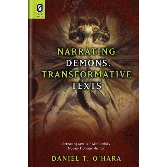 Pre-Owned Narrating Demons, Transformative Texts : Rereading Genius in Mid-Century Modern Fictional Memoir (Hardcover)