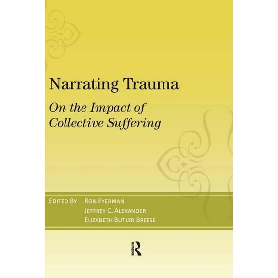 Narrating Trauma: On the Impact of Collective Suffering, (Hardcover)