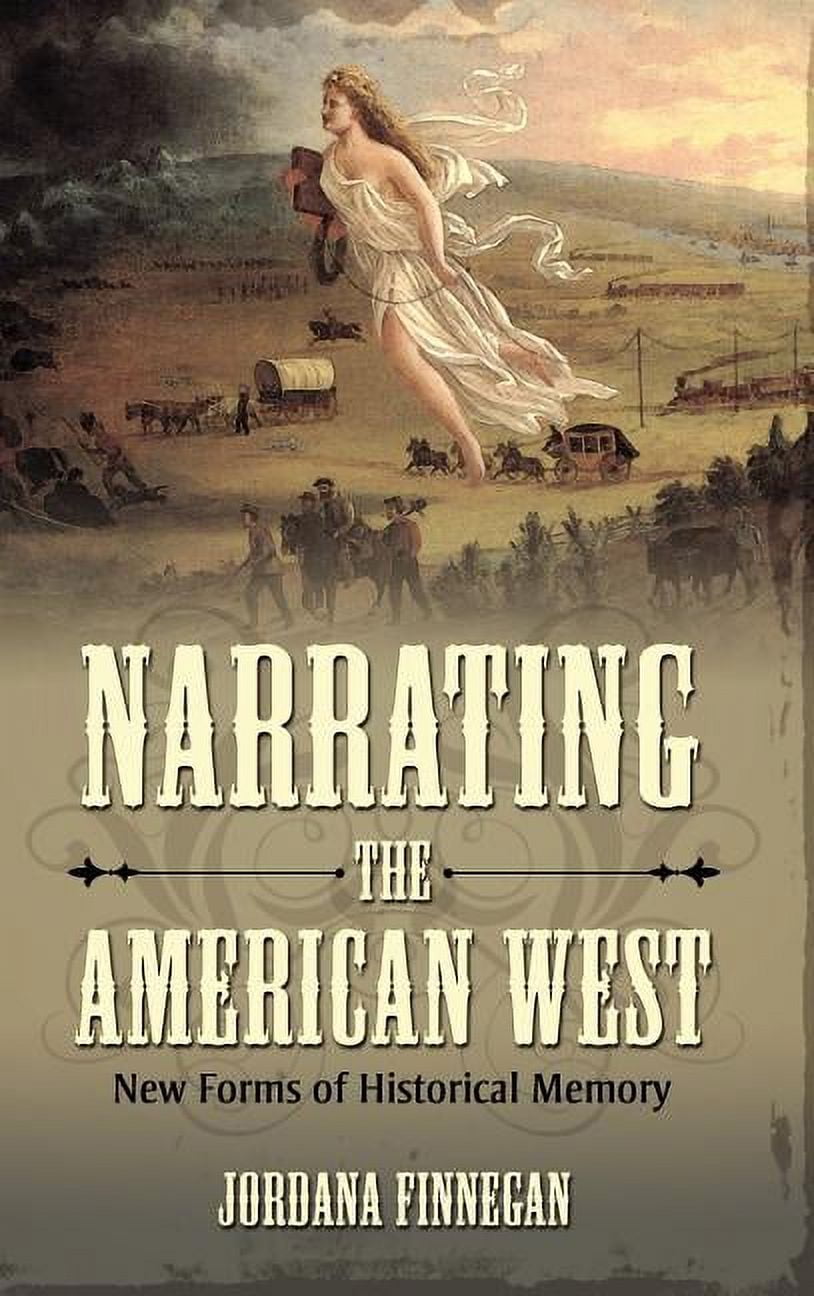 Narrating the American West: New Forms of Historical Memory (Hardcover) -  Walmart.com, image size:814x1296