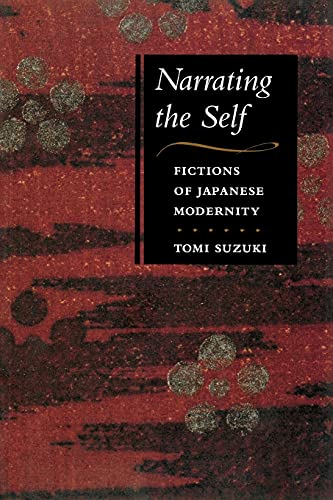Pre-Owned Narrating the Self: Fictions of Japanese Modernity (Paperback 9780804731621) by Tomi Suzuki