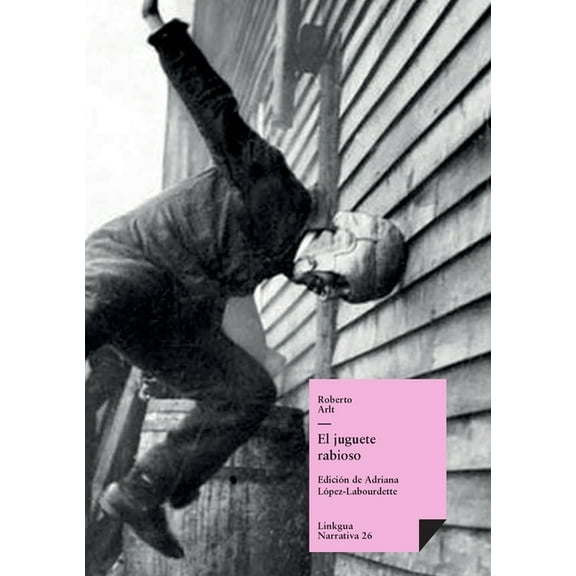 Narrativa El juguete rabioso, Book 26, (Paperback)