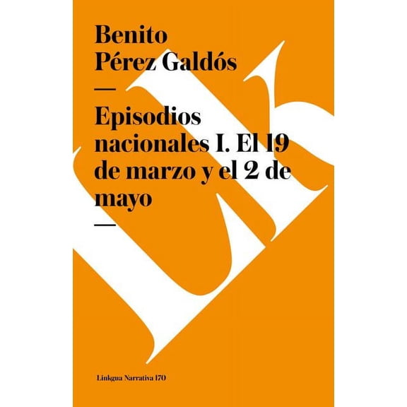 Narrativa Episodios nacionales I: El 19 de marzo y el 2 de mayo, Book 170, (Paperback)