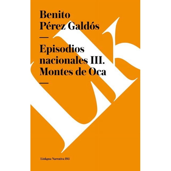 Narrativa Episodios nacionales III: Montes de Oca, Book 195, (Paperback)