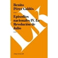 thumbnail image 1 of Narrativa Episodios nacionales IV: La RevoluciÃ³n de Julio, Book 201, (Paperback), 1 of 2