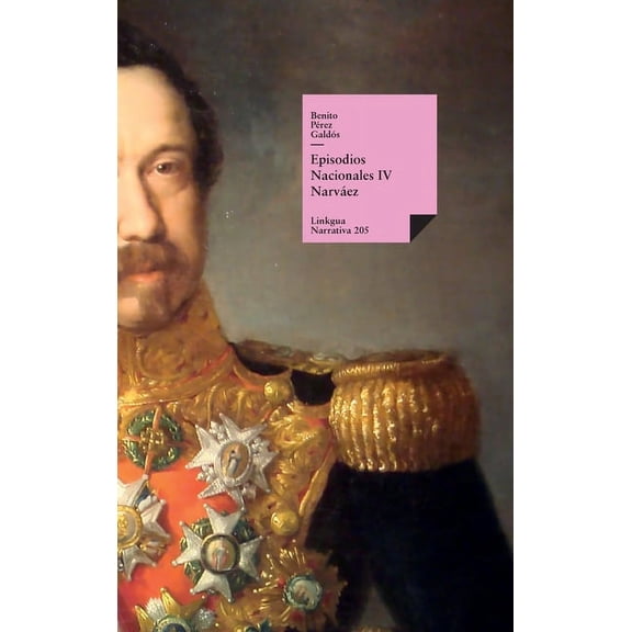 Narrativa Episodios nacionales IV: Narvez, Book 205, (Hardcover)