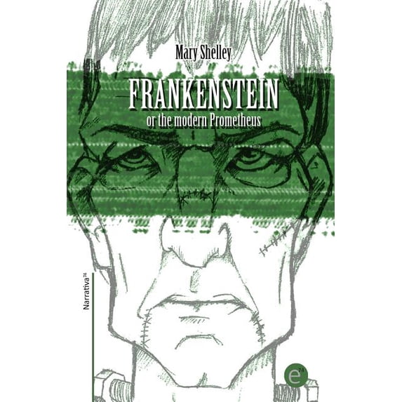 Narrativa74: Frankenstein or the modern Prometheus (Paperback)