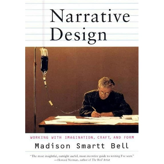 Narrative Design: Working with Imagination, Craft, and Form, (Paperback)