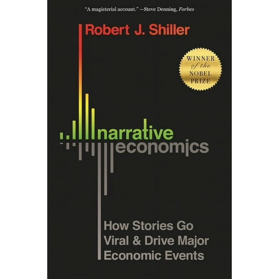 Narrative Economics: How Stories Go Viral and Drive Major Economic Events, (Paperback)