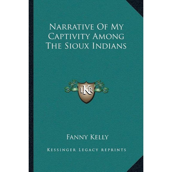 Narrative Of My Captivity Among The Sioux Indians (Paperback)