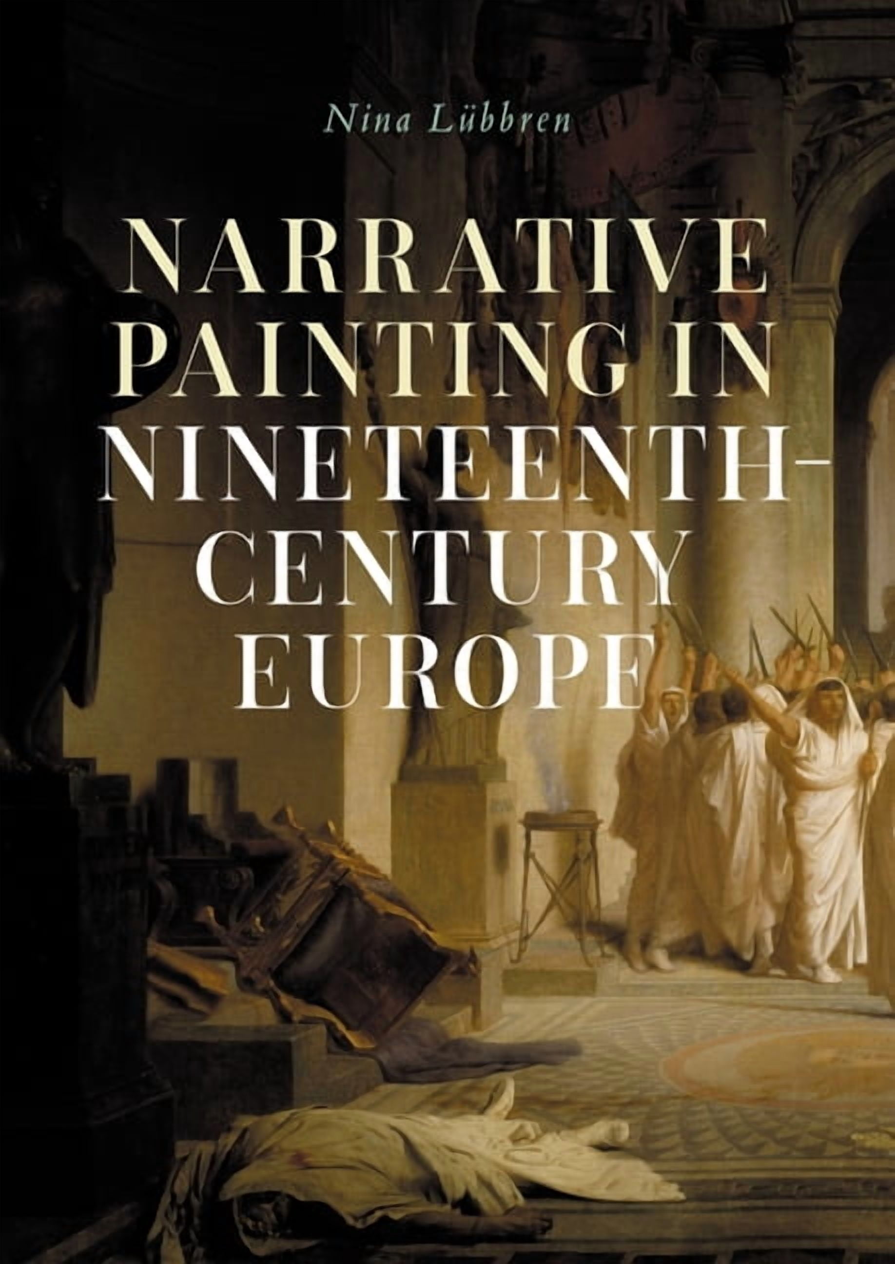 Narrative Painting in Nineteenth-Century Europe, (Paperback)