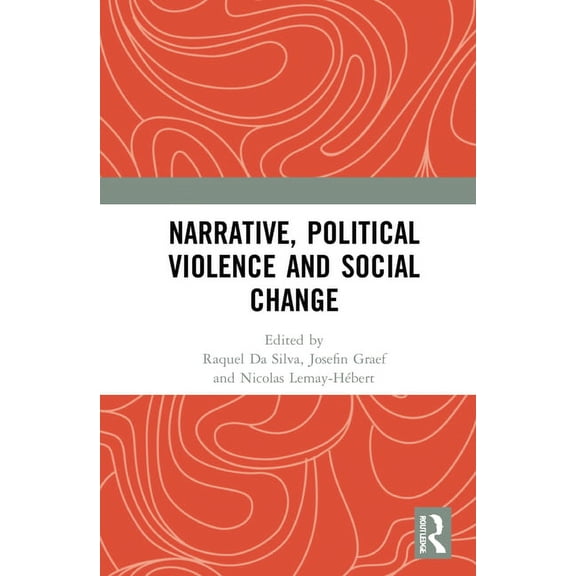 Narrative, Political Violence and Social Change, (Hardcover)