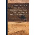 thumbnail image 1 of Narrative of a Residence in Koordistan, and On the Site of Ancient Nineveh; With Journal of a Voyage Down the Tigris to , (Paperback), 1 of 1