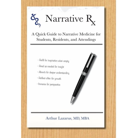 Narrative Rx: A Quick Guide to Narrative Medicine for Students, Residents, and Attendings, (Hardcover)