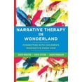 thumbnail image 1 of Narrative Therapy in Wonderland: Connecting with Children's Imaginative Know-How, (Hardcover), 1 of 1