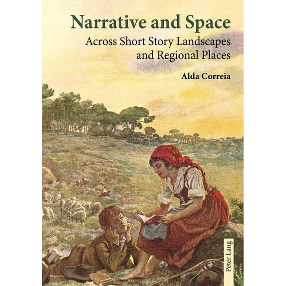 Narrative and Space: Across Short Story Landscapes and Regional Places (Paperback)