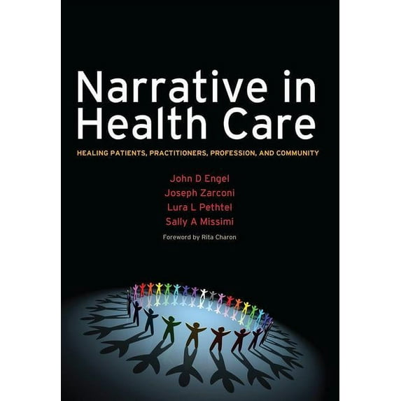Narrative in Health Care: Healing Patients, Practitioners, Profession, and Community (Paperback)