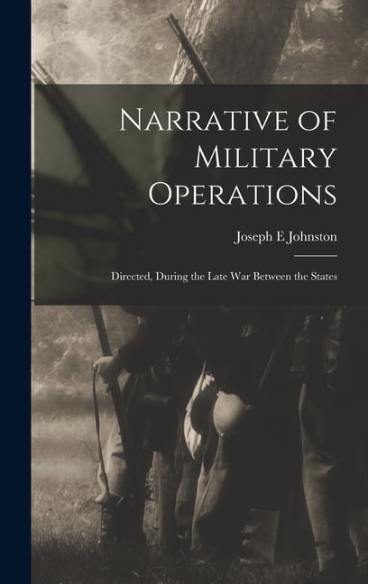 Narrative of Military Operations: Directed, During the Late War Between ...