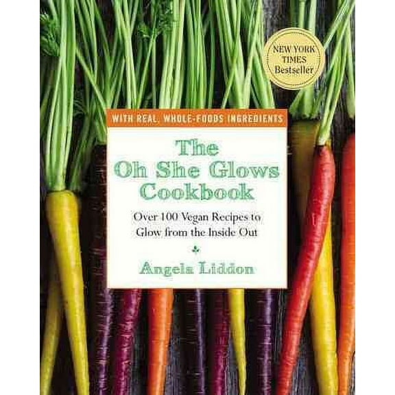 The Oh She Glows Cookbook: Over 100 Vegan Recipes to Glow from the Inside Out, (Paperback)