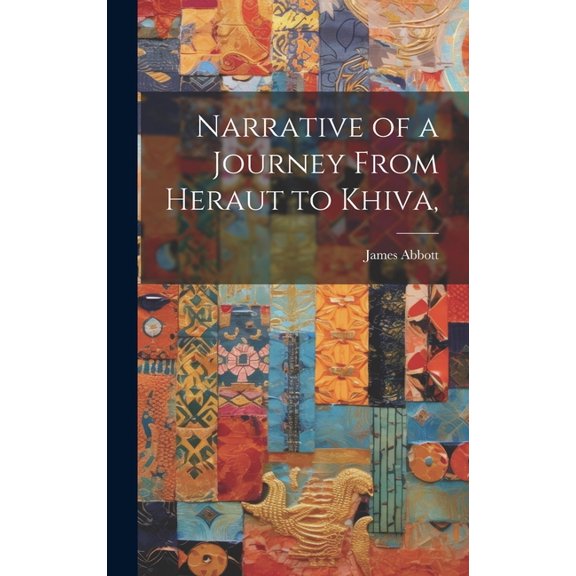 Narrative of a Journey From Heraut to Khiva, (Hardcover)