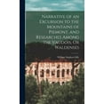 thumbnail image 1 of Narrative of an Excursion to the Mountains of Piemont, and Researches Among the Vaudois, Or Waldenses (Hardcover), 1 of 1